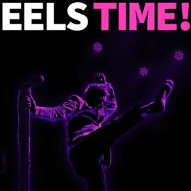 Eels- Eels Time!